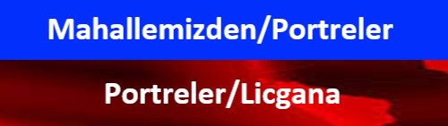 MAHALLEMİZDEN PORTRELER (Licgana)