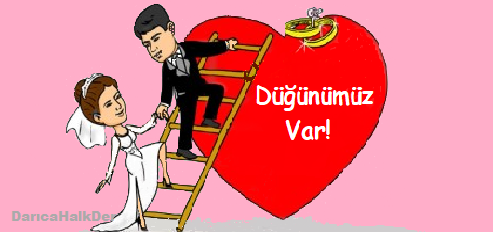 DÜĞÜNÜMÜZ VAR