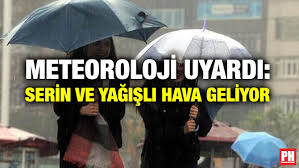 METEOROLOJİ UYARDI! Serin Ve Yağışlı Hava Geliyor