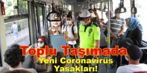 TOPLU TAŞIMADA YENİ KORONAVİRÜS YASAKLARI