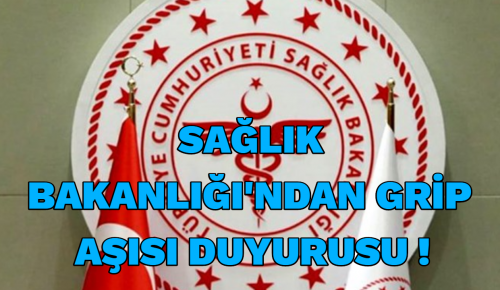 SAĞLIK BAKANLIĞI’NDAN GRİP AŞISI DUYURUSU!