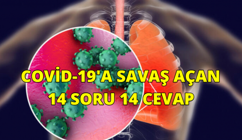 COVİD-19’A SAVAŞ AÇAN 14 SORU 14 CEVAP