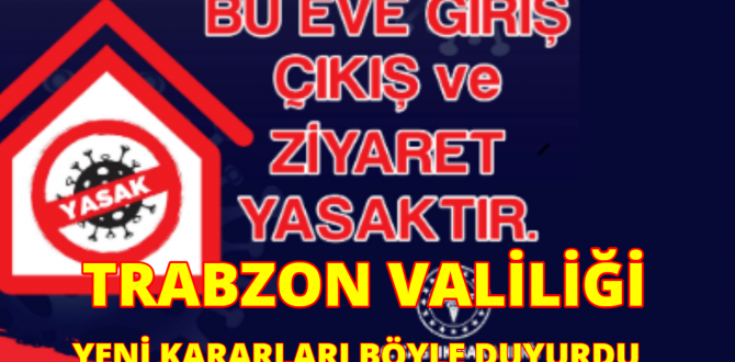 TRABZON VALİLİĞİ YENİ KARARLARI BÖYLE DUYURDU