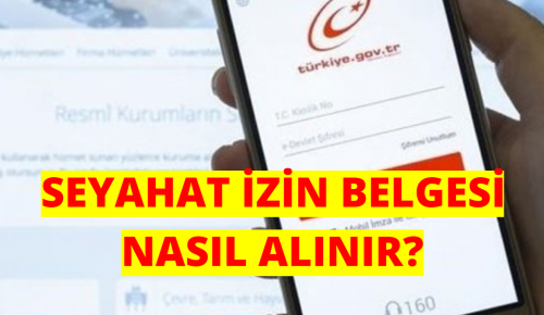 SEYAHAT İZİN BELGESİ NASIL ALINIR?