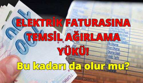 ELEKTRİK FATURASINA TEMSİL AĞIRLAMA YÜKÜ ALTINDA GİZLİ ZAM