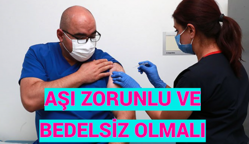 AŞI ZORUNLU VE BEDELSİZ OLMALI