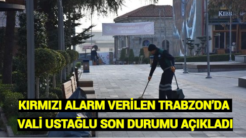 KIRMIZI ALARM VERİLEN TRABZON’DA VALİ USTAĞLU SON DURUMU AÇIKLADI