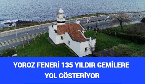 YOROZ FENERİ 135 YILDIR GEMİLERE YOL GÖSTERİYOR