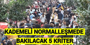 KADEMELİ NORMALLEŞMEDE BAKILACAK 5 KRİTER