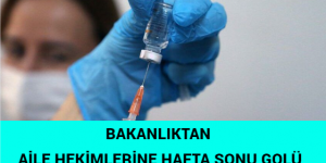 BAKANLIKTAN AİLE HEKİMLERİNE HAFTA SONU GOLÜ