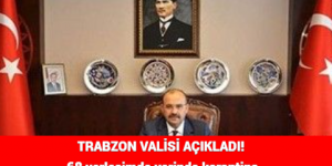 TRABZON VALİSİ AÇIKLADI! 68 yerleşimde yerinde karantina