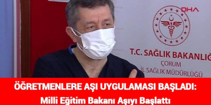 ÖĞRETMENLERE AŞI UYGULAMASI BAŞLADI: Milli Eğitim Bakanı Aşıyı Başlattı