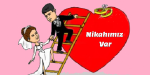 NİKAHIMIZ VAR!