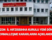 TRABZON İL HIFZISSIHHA KURULU YENİ NORMALLEŞME DÖNEM KARARLARINI AÇIKLANDI