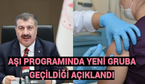 AŞI PROGRAMINDA YENİ GRUBA’ GEÇİLDİĞİ AÇIKLANDI