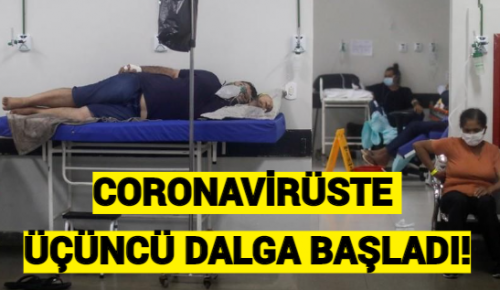 CORONAVİRÜSTE ÜÇÜNCÜ DALGA BAŞLADI!