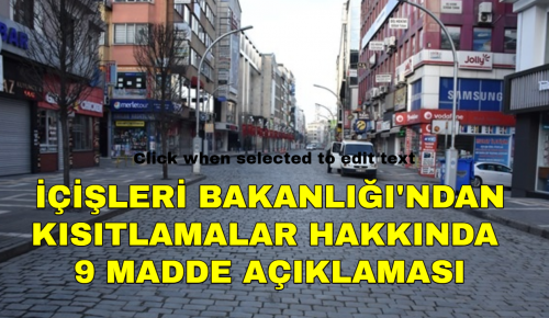 İÇİŞLERİ BAKANLIĞI’NDAN KISITLAMALAR HAKKINDA 9 MADDE AÇIKLAMASI