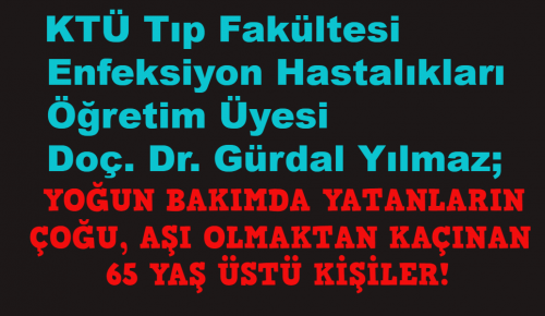 YOĞUN BAKIMDA YATANLARIN ÇOĞU, AŞI OLMAKTAN KAÇINAN 65 YAŞ ÜSTÜ!