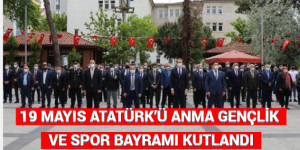 19 MAYIS ATATÜRK’Ü ANMA GENÇLİK VE SPOR BAYRAMI KUTLANDI