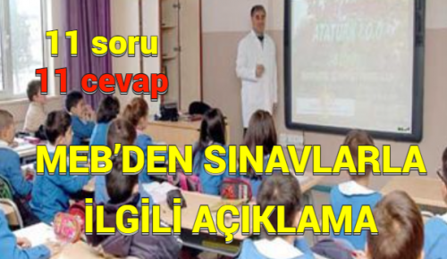 MEB’DEN SINAVLARLA İLGİLİ AÇIKLAMA: 11 soru, 11 cevap