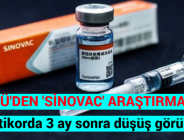 CBÜ’DEN ‘SİNOVAC’ ARAŞTIRMASI; Antikorda 3 ay sonra düşüş görüldü