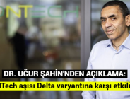 DR. UĞUR ŞAHİN’NDEN AÇIKLAM: BioNTech aşısı Delta varyantına karşı etkili mi?