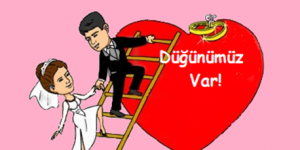 DÜĞÜNÜMÜZ VAR