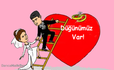 DÜĞÜNÜMÜZ VAR