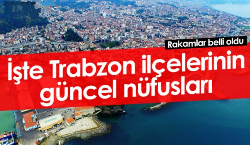 TRABZON’UN GÜNCEL NÜFUSU KAÇ? Kaç kadın kaç erkek yaşıyor?