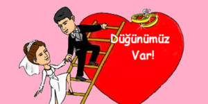 DÜĞÜNÜMÜZ VAR!