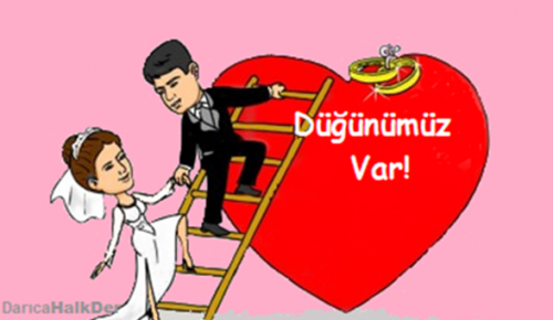 DÜĞÜNÜMÜZ VAR!