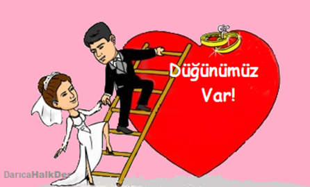 DÜĞÜNÜMÜZ VAR