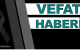 VEFAT VE BAŞSAĞLIĞI
