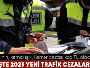 2023 TRAFİK CEZALARI BELLİ OLDU |  Emniyet şeridini ihlal eden yandı! Hız sınırı, kırmızı ışık, kemer cezası…