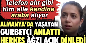 ALMANYA’DA YAŞAYAN GURBETÇİ ANLATTI, HERKES AĞZI AÇIK İZLEDİ: Telefon alır gibi tüm aile kendine araba alıyor