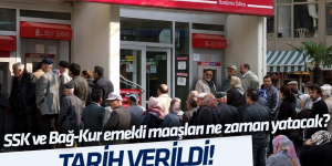 SSK VE BAĞ-KUR EMEKLİ MAAŞLARI NE ZAMAN YATACAK? Tarih verildi
