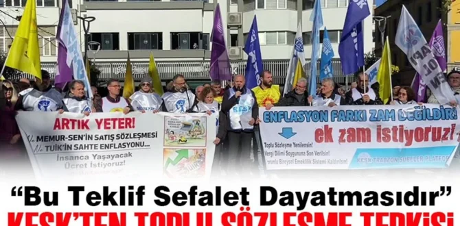 KESK’TEN TOPLU SÖZLEŞME TEPKİSİ: “Bu teklif sefalet dayatmasıdır”