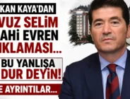 BAŞKAN KAYA’DAN YAVUZ SELİM VE AHİ EVREN AÇIKLAMASI… Bu yanlışa dur deyin!