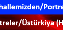 MAHALLEMİZDEN PORTRELER Üstürkiya (HM)